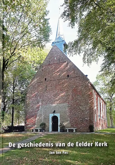 2018 - Uitgifte van het boek: 'De geschiedenis van de Eelder Dorpskerk'